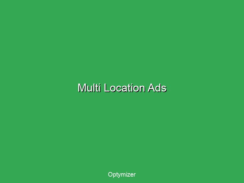 Google Ads dashboard showing multi-location campaign performance