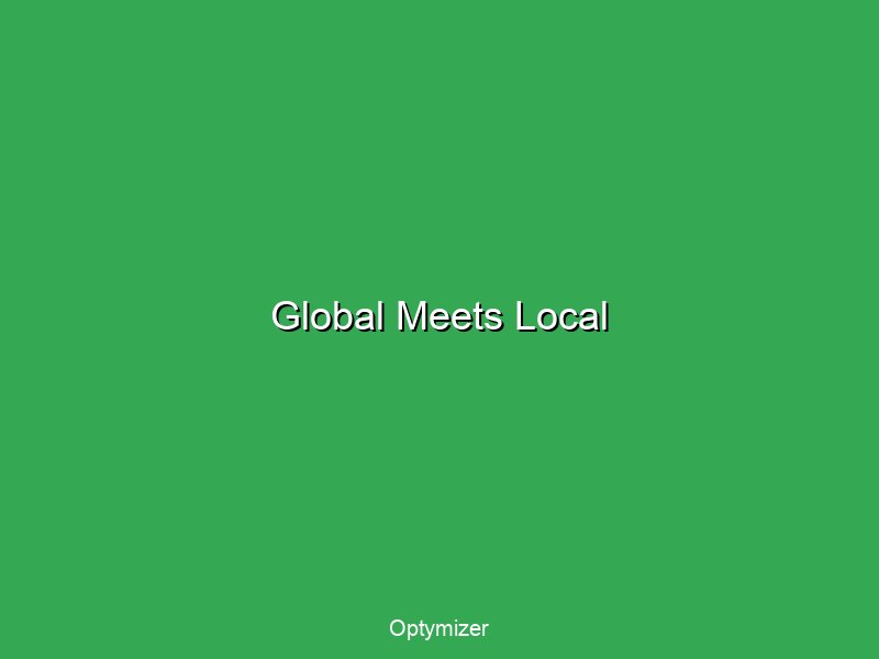 Global local precision showing location-specific optimization