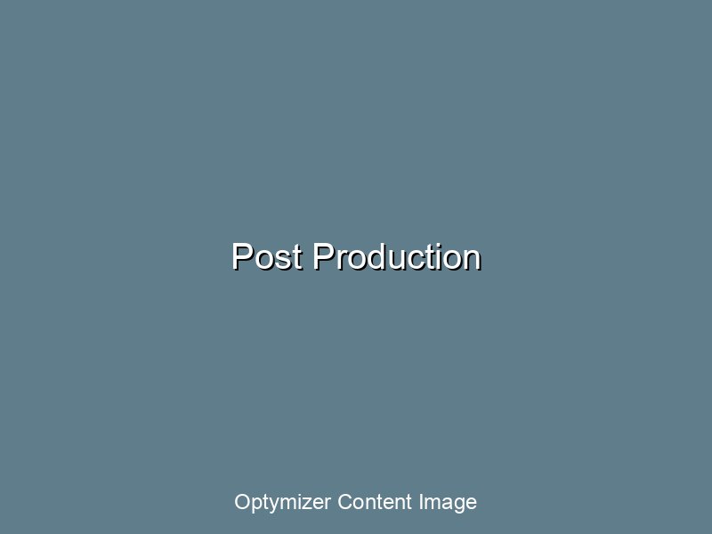 Video editing and post-production process